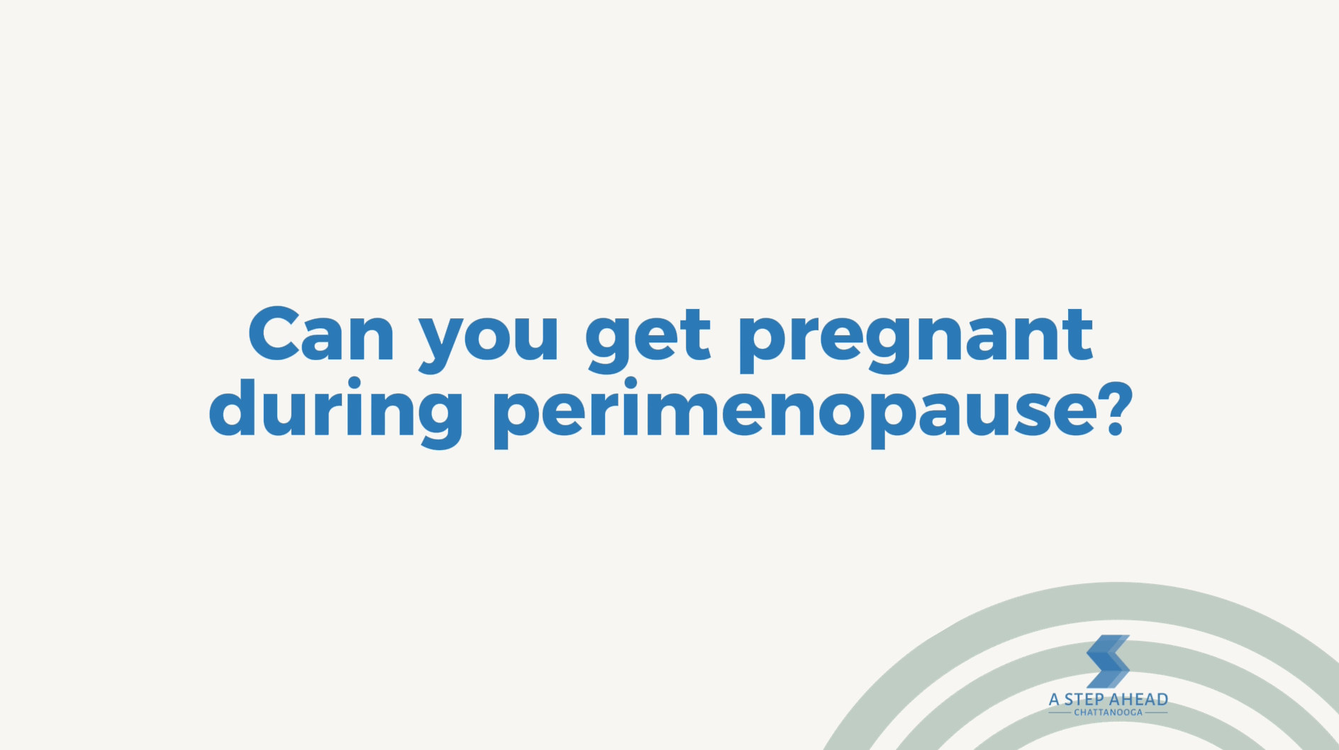 can-you-get-pregnant-during-perimenopause-a-step-ahead-chattanooga